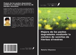 Mejora de los pastos degradados mediante la siembra de semillas de hierbas silvestres