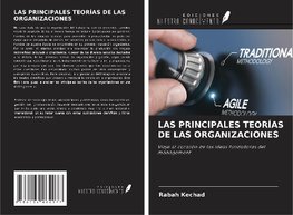 LAS PRINCIPALES TEORÍAS DE LAS ORGANIZACIONES