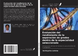 Evaluación del rendimiento de la separación de grados dentro de la especialidad seleccionada