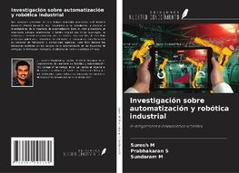 Investigación sobre automatización y robótica industrial