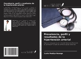 Prevalencia, perfil y resultados de la hipertensión arterial