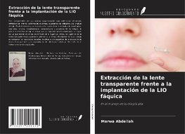 Extracción de la lente transparente frente a la implantación de la LIO fáquica