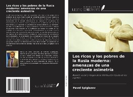 Los ricos y los pobres de la Rusia moderna: amenazas de una creciente asimetría