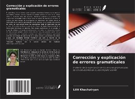 Corrección y explicación de errores gramaticales