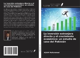 La inversión extranjera directa y el crecimiento económico: un estudio de caso del Pakistán