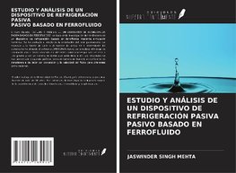 ESTUDIO Y ANÁLISIS DE UN DISPOSITIVO DE REFRIGERACIÓN PASIVA PASIVO BASADO EN FERROFLUIDO