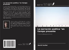 La narración poética "en tiempo presente