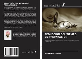 REDUCCIÓN DEL TIEMPO DE PREPARACIÓN