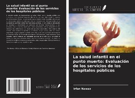 La salud infantil en el punto muerto: Evaluación de los servicios de los hospitales públicos