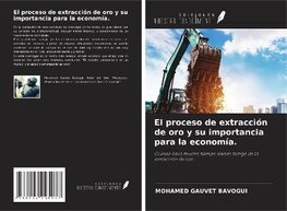 El proceso de extracción de oro y su importancia para la economía.