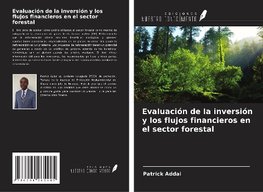 Evaluación de la inversión y los flujos financieros en el sector forestal