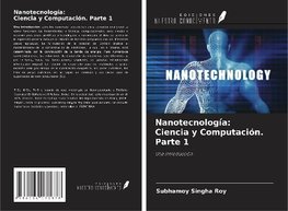 Nanotecnología: Ciencia y Computación. Parte 1