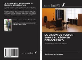 LA VISIÓN DE PLATON SOBRE EL RÉGIMEN DEMOCRÁTICO