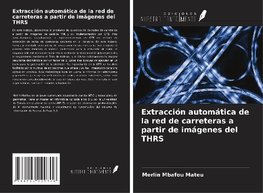 Extracción automática de la red de carreteras a partir de imágenes del THRS