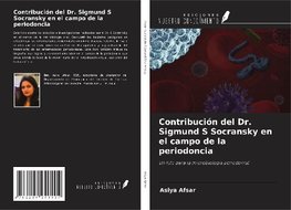 Contribución del Dr. Sigmund S Socransky en el campo de la periodoncia