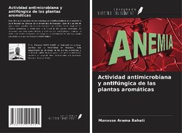 Actividad antimicrobiana y antifúngica de las plantas aromáticas