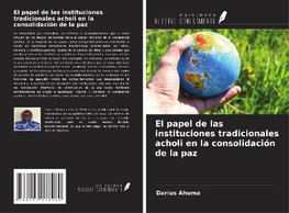 El papel de las instituciones tradicionales acholi en la consolidación de la paz