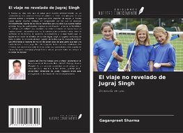 El viaje no revelado de Jugraj Singh