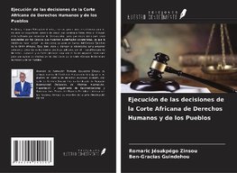 Ejecución de las decisiones de la Corte Africana de Derechos Humanos y de los Pueblos