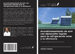 Acondicionamiento de aire con desecante líquido para la refrigeración solar y la eficiencia