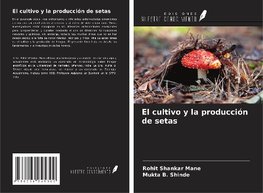 El cultivo y la producción de setas