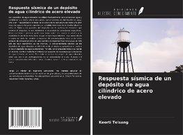 Respuesta sísmica de un depósito de agua cilíndrico de acero elevado