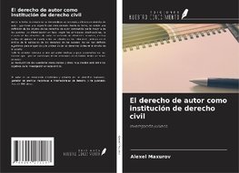 El derecho de autor como institución de derecho civil