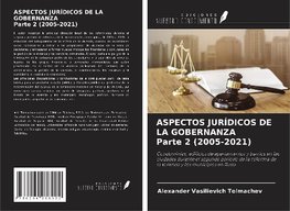 ASPECTOS JURÍDICOS DE LA GOBERNANZA Parte 2 (2005-2021)