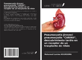 Pneumocystis Jiroveci pneumocystis "CARINII", descubrimiento tardío en un receptor de un trasplante de riñón