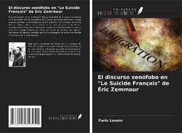 El discurso xenófobo en "Le Suicide Français" de Eric Zemmour