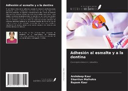 Adhesión al esmalte y a la dentina