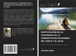 PARTICIPACIÓN DE LA COMUNIDAD EN LA CONSERVACIÓN SOSTENIBLE DEL SUELO Y EL AGUA