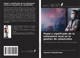 Papel y significado de la autonomía local en la gestión de catástrofes