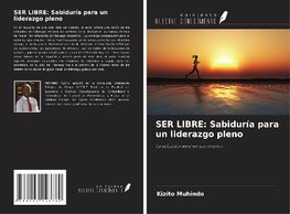 SER LIBRE: Sabiduría para un liderazgo pleno