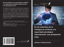 El uso malicioso de la inteligencia artificial y la seguridad psicológica internacional: una perspectiva india