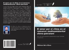 El amor por el clima en el romance medioambiental chino-pakistaní