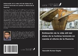 Estimación de la vida útil del álabe de la turbina teniendo en cuenta el efecto de la fluencia