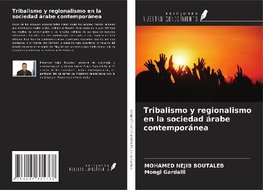 Tribalismo y regionalismo en la sociedad árabe contemporánea