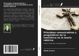 Principios comunicativos y pragmáticos de la homilética en la teoría retórica