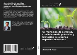 Germinación de semillas, crecimiento de plántulas y brotación de algunas especies de Prunus