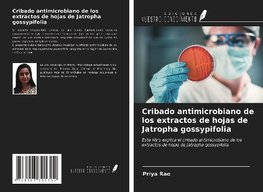 Cribado antimicrobiano de los extractos de hojas de Jatropha gossypifolia