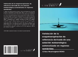 Validación de la evapotranspiración de referencia derivada de una estación meteorológica automatizada en regiones semiáridas