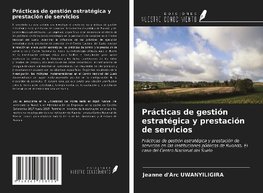 Prácticas de gestión estratégica y prestación de servicios