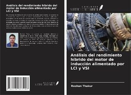 Análisis del rendimiento híbrido del motor de inducción alimentado por LCI y VSI