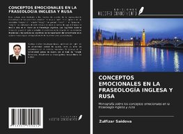 CONCEPTOS EMOCIONALES EN LA FRASEOLOGÍA INGLESA Y RUSA