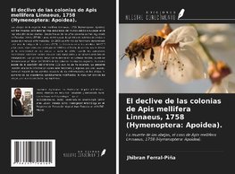 El declive de las colonias de Apis mellifera Linnaeus, 1758 (Hymenoptera: Apoidea).