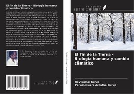 El fin de la Tierra - Biología humana y cambio climático