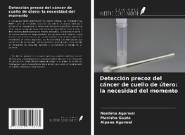 Detección precoz del cáncer de cuello de útero: la necesidad del momento