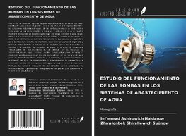 ESTUDIO DEL FUNCIONAMIENTO DE LAS BOMBAS EN LOS SISTEMAS DE ABASTECIMIENTO DE AGUA