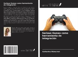 Serious Games como herramienta de integración